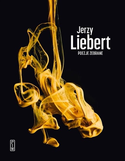 Poezje zebrane Liebert Jerzy