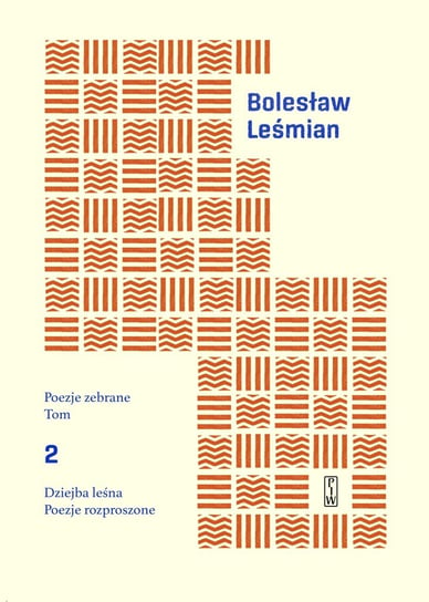 Poezje zebrane. Tom 2 Leśmian Bolesław