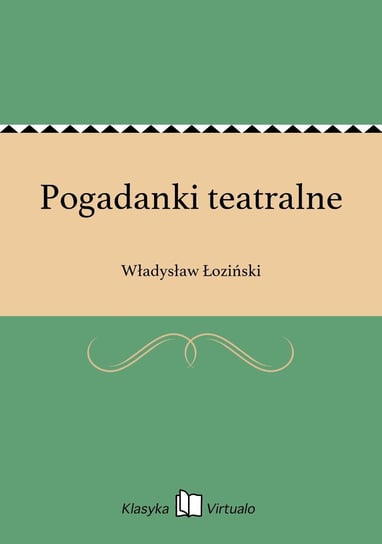Pogadanki teatralne Łoziński Władysław