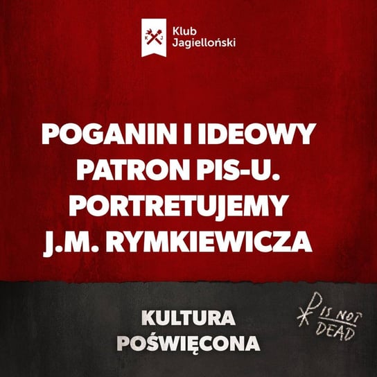 Poganin i ideowy patron PiS-u. Portretujemy J.M. Rymkiewicza - Kultura Poświęcona - podcast Opracowanie zbiorowe
