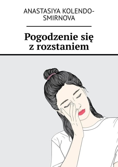 Pogodzenie się z rozstaniem - ebook epub Anastasiya Kolendo-Smirnova