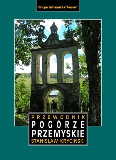 Pogórze Przemyskie. Przewodnik Kryciński Stanisław