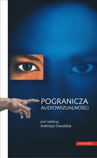 Pogranicza audiowizualności Opracowanie zbiorowe