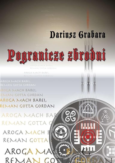 Pogranicze zbrodni Grabara Dariusz