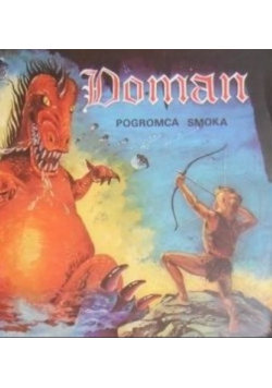 Pogromca smoka. Doman Florkiewicz Janusz, Andrzej Olaf Nowakowski