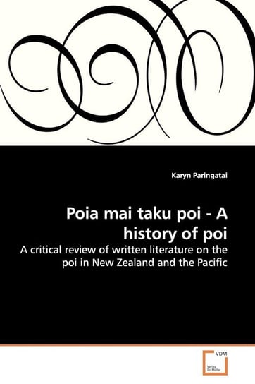 Poia Mai Taku Poi - A History of Poi Paringatai Karyn