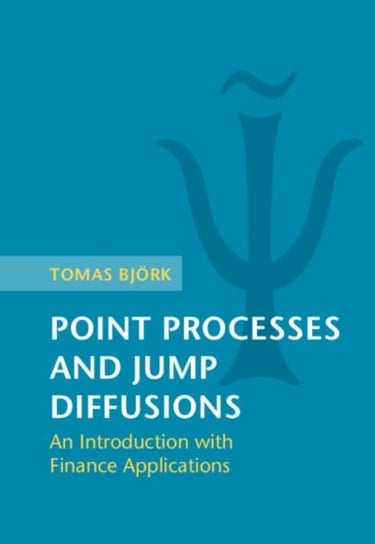 Point Processes and Jump Diffusions. An Introduction with Finance Applications Opracowanie zbiorowe