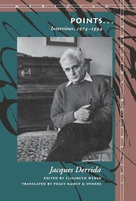 Points...: Interviews, 1974-1994 Derrida Jacques