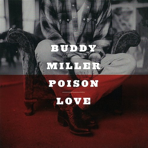 Poison Love Buddy Miller