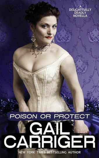 Poison or Protect Carriger Gail