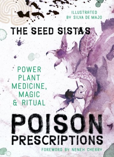 Poison Prescriptions: Power Plant Medicine, Magic & Ritual Watkins Media Limited