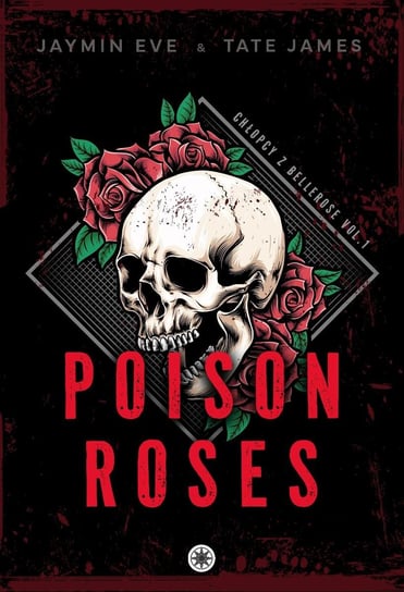 Poison Roses. Chłopcy z Bellerose. Tom 1 - ebook epub Eve Jaymin, James Tate