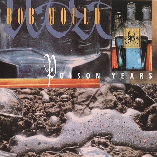 Poison Years Bob Mould