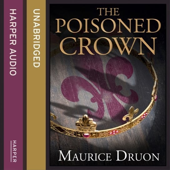 Poisoned Crown (The Accursed Kings, Book 3) Druon Maurice