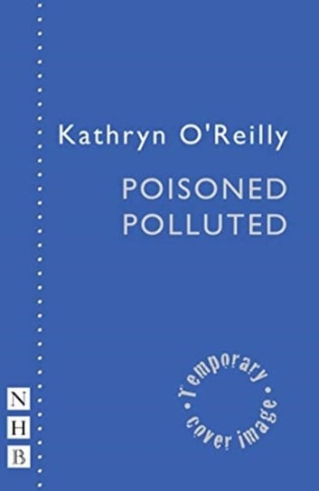 Poisoned Polluted Kathryn O'Reilly