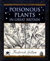 Poisonous Plants in Great Britain Gillam Fred