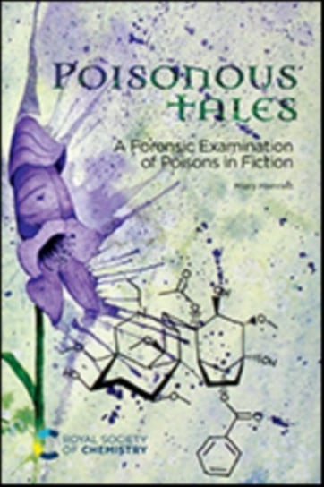 Poisonous Tales: A Forensic Examination of Poisons in Fiction Opracowanie zbiorowe