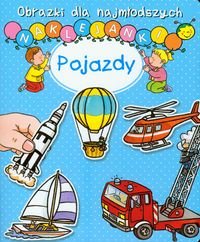 Pojazdy. Obrazki dla najmłodszych. Naklejanki Opracowanie zbiorowe