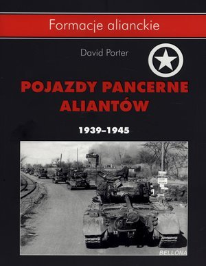 Pojazdy pancerne aliantów 1939-1945 Porter David