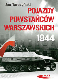 Pojazdy Powstańców Warszawskich 1944 Tarczyński Jan