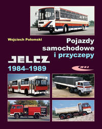 Pojazdy samochodowe i przyczepy. Jelcz 1984-1989 Połomski Wojciech