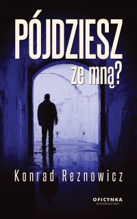 Pójdziesz ze mną? - ebook mobi Reznowicz Konrad