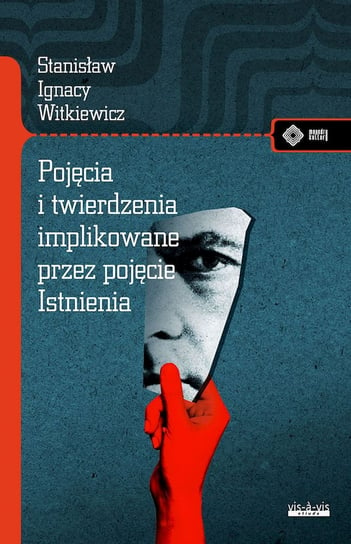 Pojęcia i twierdzenia implikowane przez pojęcie istnienia Stanisław Ignacy Witkiewicz