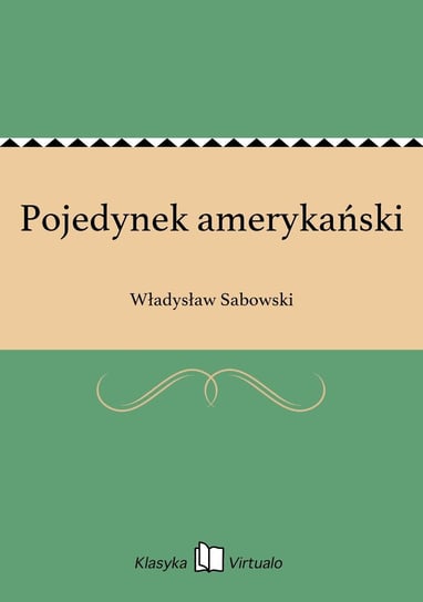 Pojedynek amerykański Sabowski Władysław