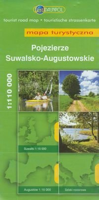 Pojezierze Suwalsko-Augustowskie. Mapa turystyczna 1:110 000 Opracowanie zbiorowe
