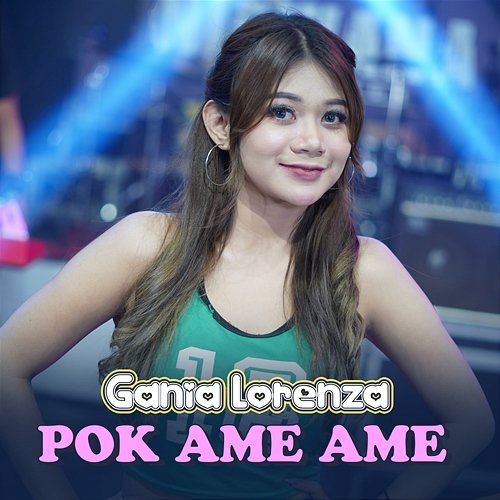 Pok Ame Ame Gania Lorenza
