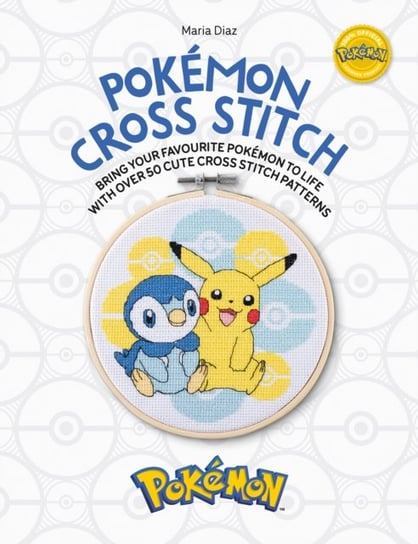 PokeMon Cross Stitch: Bring Your Favorite PokeMon to Life with Over 50 Cute Cross Stitch Patterns Maria Diaz