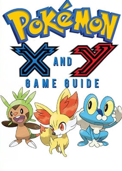 Pokémon X Walkthrough and Pokémon Y Walkthrough Ultımate Game Guides Opracowanie zbiorowe