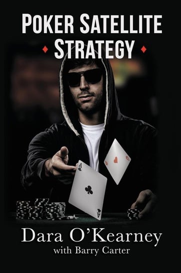 Poker Satellite Strategy O'Kearney Dara