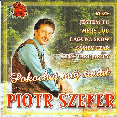 Pokochaj mój świat Piotr Szefer