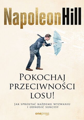 Pokochaj przeciwności losu! Jak sprostać każdemu wyzwaniu i odnosić sukcesy - ebook mobi Hill Napoleon, Satish Verma, Green Don