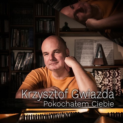 Pokochałem Ciebie Krzysztof Gwiazda