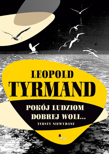 Pokój ludziom dobrej woli... Teksty niewydane Tyrmand Leopold
