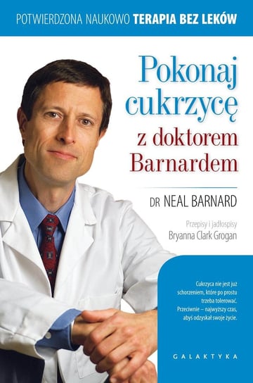 Pokonaj cukrzycę z doktorem Barnardem Barnard Neal