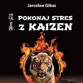 Pokonaj stres z Kaizen Gibas Jarosław