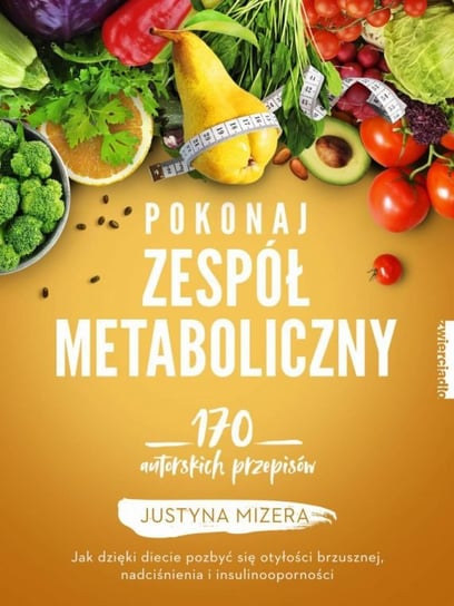 Pokonaj zespół metaboliczny Mizera Justyna