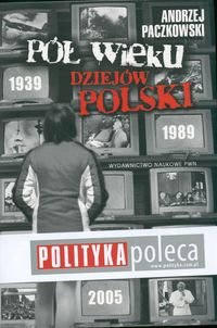 Pół wieku dziejów Polski 1939-1989 Paczkowski Andrzej