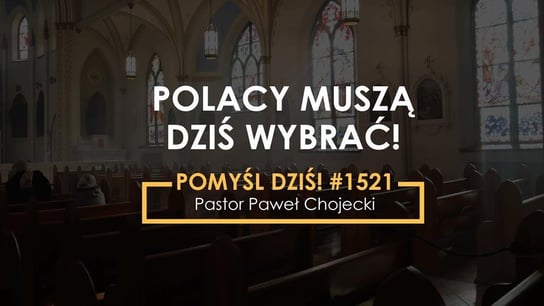 Polacy muszą dziś wybrać! #Pomyśldziś #1521 - Idź Pod Prąd Nowości - podcast Opracowanie zbiorowe