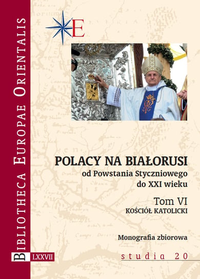 Polacy na Białorusi od Powstania Styczniowego do XXI wieku Opracowanie zbiorowe