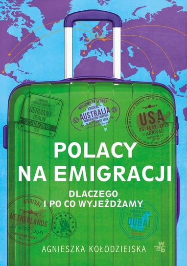 Polacy na emigracji. Dlaczego i po co wyjeżdżamy - ebook epub Agnieszka Kołodziejska