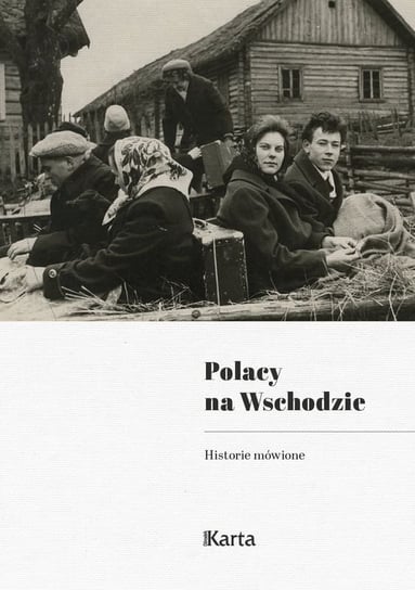 Polacy na Wschodzie. Historie mówione Czapigo Dominik