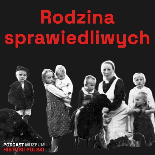 Polacy ratujący Żydów. Rodzina Ulmów - Podcast historyczny. Muzeum Historii Polski - podcast Muzeum Historii Polski