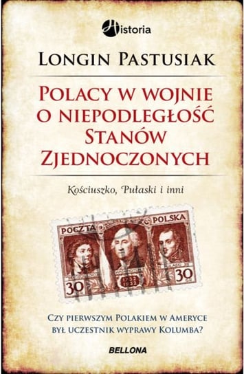 Polacy w wojnie o wolność Stanów Zjednoczonych Pastusiak Longin