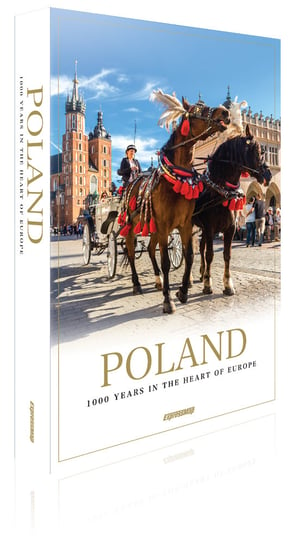 Poland 1000 Years In The Heart Of Europe Opracowanie zbiorowe
