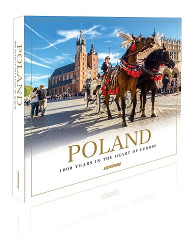 Poland. 1000 Years in the Heart of Europe Opracowanie zbiorowe