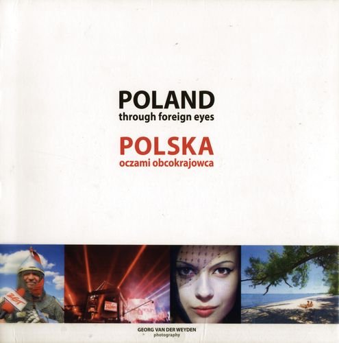 Poland Through Foreign Eyes. Polska oczami obcokrajowca Weyden Georg